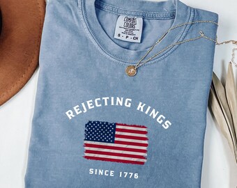 Rechazando a los reyes desde 1776. Camiseta de colores cómodos: Camiseta pro democracia.