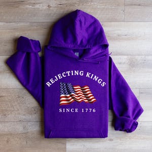 Rejecting Kings Since 1776 Protest Sweatshirt, Pro Democracy Trump Hoodie, Anti Authoritarianism Shirt, Anti MAGA Shirt, Anti Trump Shirt