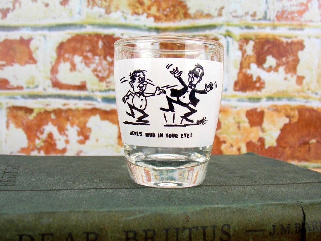 Vintage Shot Glass, Humor, Mid Century Shot Glass, Barware, Retro Shot