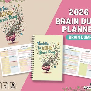 May include: A spiral-bound planner with the text "Thank You for ADHD Brain Dump" and a brain illustration. The cover is cream-colored, and the planner includes pages for daily self-care and goal action plans. The image also includes the text "2026 Brain Dump Planner".