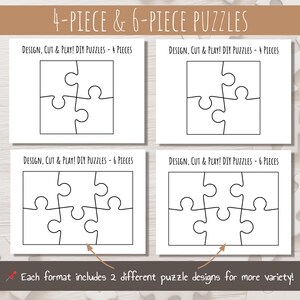May include: Four printable puzzle templates, two with four pieces and two with six pieces. Each puzzle template is a black outline of a puzzle on a white background. The text "DESIGN, CUT & PLAY! DIY PUZZLES - 4 PIECES" is at the top of the first two templates. The text "DESIGN, CUT & PLAY! DIY PUZZLES - 6 PIECES" is at the top of the last two templates. The text "Each format includes 2 different puzzle designs for more variety!" is at the bottom of the image.