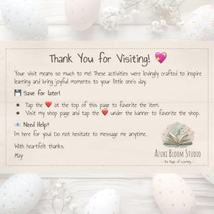 May include: Thank You for Visiting!  A digital illustration of a book with a heart and a message about saving for later and visiting the shop.  The text also includes instructions on how to favorite the item and shop.  The image also includes the text "Need Help?" and "AZUKI BLOOM STUDIO - The Magic of Learning - "