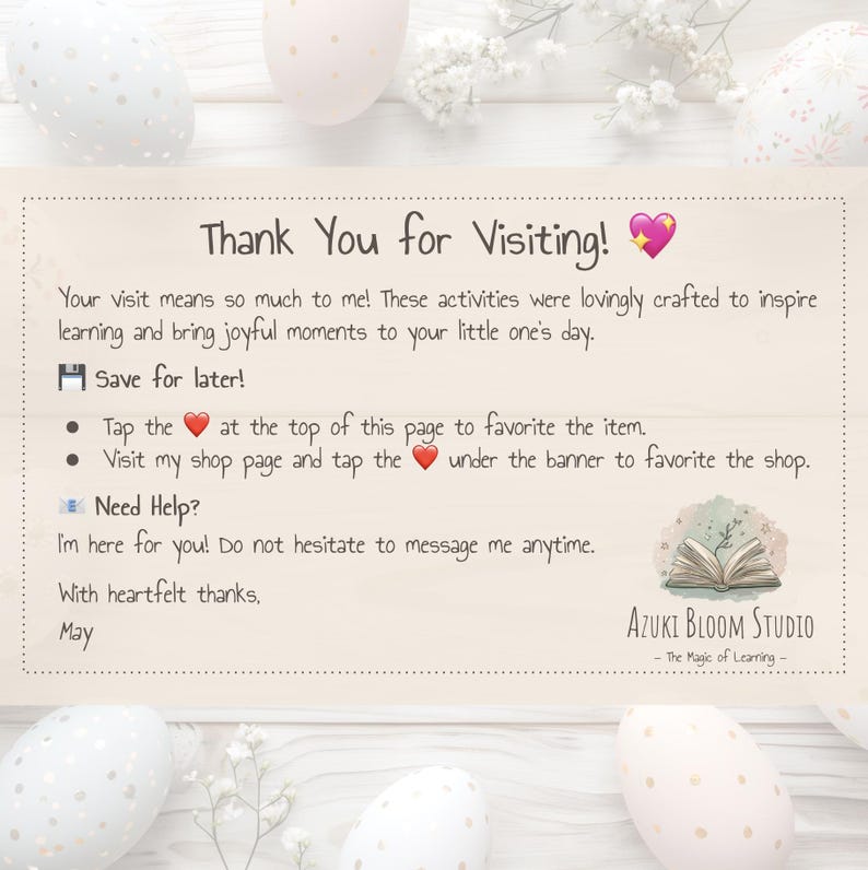 May include: Thank You for Visiting!  A digital illustration of a book with a heart and a message about saving for later and visiting the shop.  The text also includes instructions on how to favorite the item and shop.  The image also includes the text "Need Help?" and "AZUKI BLOOM STUDIO - The Magic of Learning - "