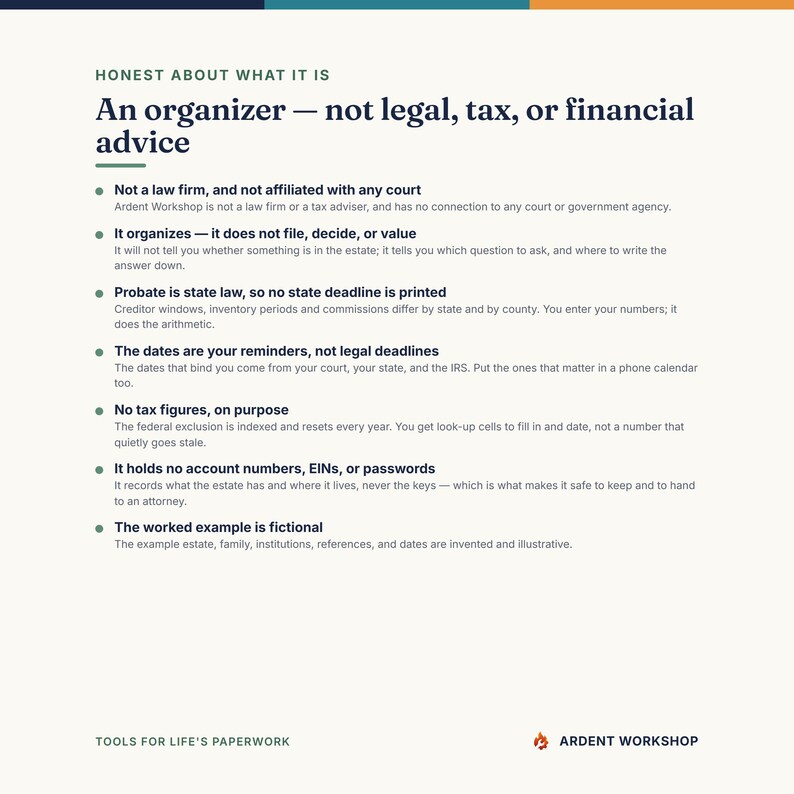 May include: A white informational document titled Honest About What It Is: An organiser &mdash; not legal, tax, or financial advice. It lists seven bullet points clarifying that the organiser is not a law firm, does not file, and holds no passwords.