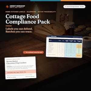 May include: A digital Cottage Food Compliance Pack for Excel and Google Sheets featuring 13 tabs. The display shows a recipe spreadsheet and a product label for Brown Butter Chocolate Chip Cookies with ingredients, allergen warnings, and a 12 oz net weight.