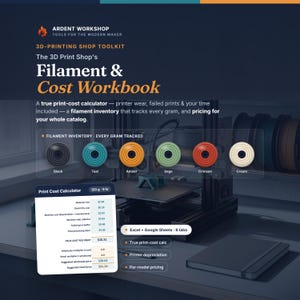 May include: A digital 3D-printing shop toolkit workbook featuring a filament inventory tracker with black, teal, amber, sage, crimson, and cream icons. Includes a print cost calculator spreadsheet with fields for material, electricity, and labor costs.