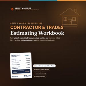 May include: A digital contractor and trades estimating workbook by Ardent Workshop. The dark brown graphic features a house outline, text detailing takeoff, materials, labor, and markup, and a sample hall bathroom remodel estimate table.