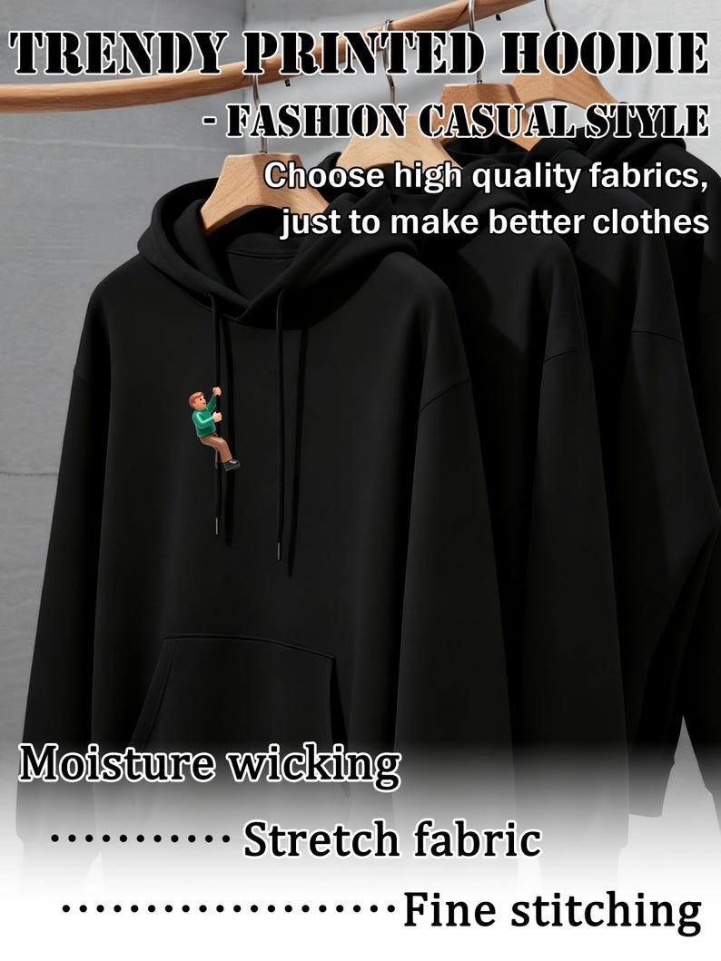 May include: Black hoodie with a drawstring hood and a kangaroo pocket. The hoodie features a small graphic of a person climbing on the front. Text on the image reads "TRENDY PRINTED HOODIE - FASHION CASUAL STYLE" and "Choose high quality fabrics, just to make better clothes."