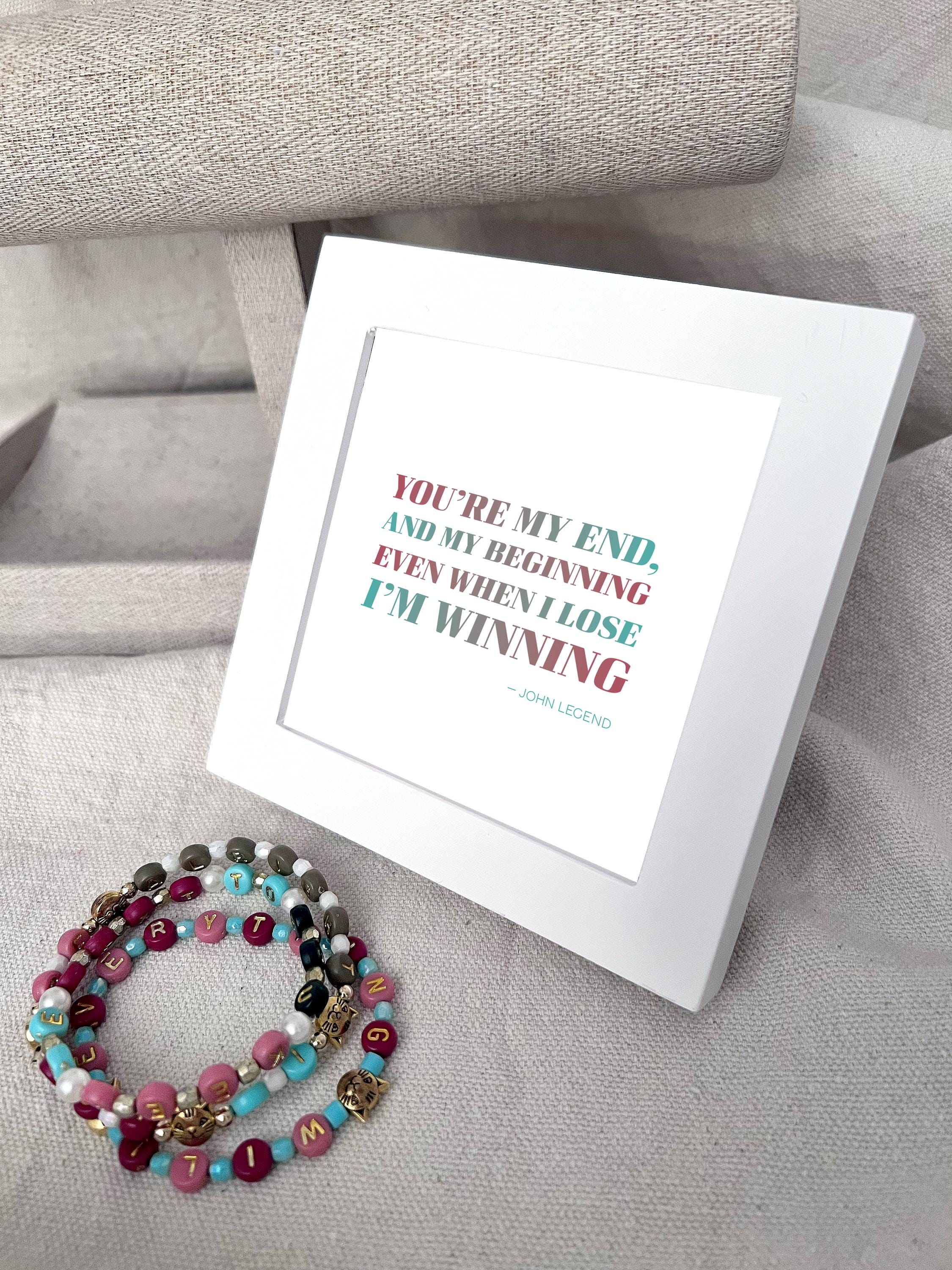 John Legend's All of Me: You're My End and My Beginning…Custom Beaded Friendship Bracelets w/ Accompanying Framed Quote