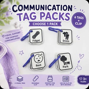 May include: A set of communication tag packs featuring white square cards with black icons and text including Fidget, Dress, Rest, and Park. Each pack contains 6 visual tags and a purple plastic clip for attachment. The text includes Communication Tag Packs, Choose 1 Pack, 6 Tags + Clip, and 3+ Years.
