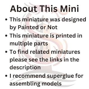 May include: White background with text that reads "About This Mini." Bullet points describe the miniature design, printing in multiple parts, and links for related miniatures. It recommends superglue for assembly.