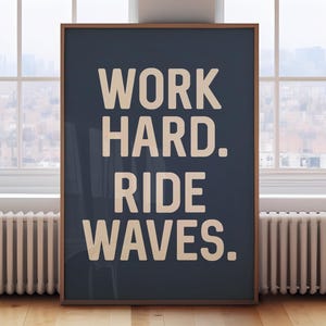 Work Hard Ride Waves Typography Print | Surf Quote Poster | Coastal Wall Art | Minimalist Beach Decor | Dad Gift | RangeCoast Digital Art