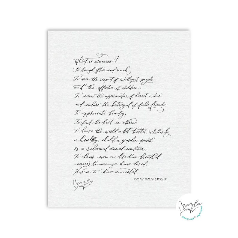 May include: A white print with elegant calligraphy. The text reads "What is success?" followed by a quote by Ralph Waldo Emerson. The print features a signature and a small logo in the bottom right corner.