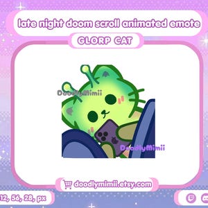 May include: A digital animated emote featuring a green cat with antennae holding a purple smartphone. The text reads late night doom scroll animated emote, GLORP CAT, and doodlymimii.etsy.com. The cat has large dark eyes and pink cheeks.