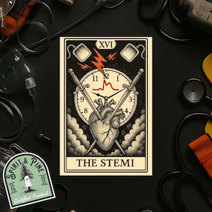May include: A tarot card print featuring a clock with crossed swords, a heart, and lightning bolts. The card reads "THE STEMI" at the bottom. The card is surrounded by medical equipment, including a stethoscope and an oxygen mask.