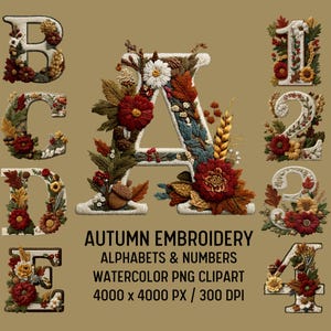 Könnte beinhalten: Eine Auswahl an gestickten Buchstaben und Zahlen, jeweils mit herbstlichen Blumen- und Blattmotiven in Rot-, Orange-, Gelb- und Grüntönen verziert. Der Text "AUTUMN EMBROIDERY ALPHABETS & NUMBERS WATERCOLOR PNG CLIPART" ist darunter zu sehen.