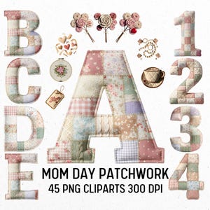 May include: A selection of patchwork letters, numbers, and floral bouquets. The letters A, B, C, D, and E, along with numbers 1, 2, 3, and 4, are designed with a quilted patchwork pattern. The image also includes the text "MOM DAY PATCHWORK".