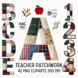 May include: A collection of patchwork letters, numbers, and school-themed graphics. The letters A, B, C, D, and E, and numbers 1, 2, 3, and 4 are featured. Additional elements include a red apple, pencils, and a coffee cup. The text "TEACHER PATCHWORK" is also present.