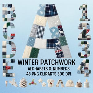 May include: A digital illustration featuring patchwork letters and numbers with a winter theme. The letter "A" and numbers 1-4 are shown, constructed from various fabric patterns in shades of blue, white, and green. Additional winter-themed clip art is also included.