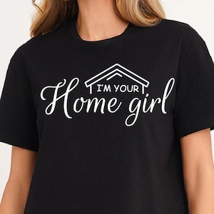 Ich bin Ihr Haus Mädchen SVG, Realtor Shirt Design, Vektor-Dateien für Cricut, Sublimation