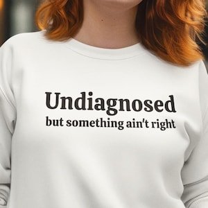Niet gediagnosticeerd, maar er klopt iets niet Svg, niet-gediagnosticeerde Svg, grappige geestelijke gezondheid Design vrouwen, sarcastische moeder sublimatie, Sassy Girl ADHD Svg