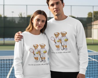 Funny Tennis Couple Sweatshirt, Valentine Gift