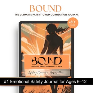BOUND: Parent–Child Connection Journal (6-12)• Emotional Safety • Feelings Workbook • Daily Prompts • Bonding Journal for Kids & Parents
