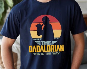 Star Wars Dadalorian Shirt, Star Wars Father's Day Shirt, Star Wars Mandalorian Shirt, Star Wars Dad Shirt, This Is The Way Shirt 313003