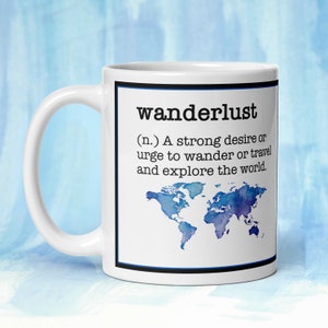 Wanderlust Travel Mug, Travel Adventure Mug, GIft for Travel Lover, Fun Travel Mug, Gift Idea Person Who Loves Travel