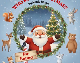 Könnte beinhalten: Kinderbuchcover mit dem Titel "Who Stole Christmas?" von Annie Bloom. Der Weihnachtsmann steht im Mittelpunkt, umgeben von Waldtieren und einem geschmückten Weihnachtsbaum. Ein Schild lautet "for Emma."