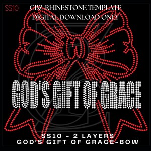 May include: A digital download template for a rhinestone design featuring a red bow with the text "GOD'S GIFT OF GRACE" in white rhinestones. The design is labeled "SS10 - 2 LAYERS GOD'S GIFT OF GRACE - BOW".