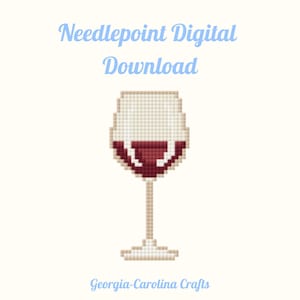 May include: A needlepoint digital download pattern featuring a pixelated wine glass filled with dark red wine. The text Needlepoint Digital Download appears at the top, and Georgia-Carolina Crafts is printed at the bottom of the image.