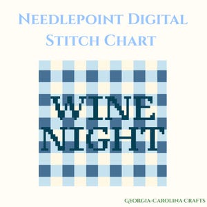 May include: Digital needlepoint stitch chart with the words "WINE NIGHT" in dark blue block letters over a blue and cream gingham pattern. The text "NEEDLEPOINT DIGITAL STITCH CHART" is at the top.