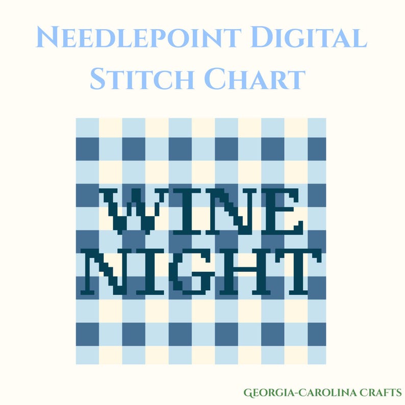 May include: Digital needlepoint stitch chart with the words "WINE NIGHT" in dark blue block letters over a blue and cream gingham pattern. The text "NEEDLEPOINT DIGITAL STITCH CHART" is at the top.