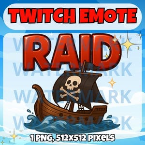May include: A red cartoon pirate ship with a skull and crossbones sails on a blue sea with white clouds. The text "RAID" is in large red letters above the ship. The text "TWITCH EMOTE 1 PNG, 512x512 PIXELS" is below the ship.