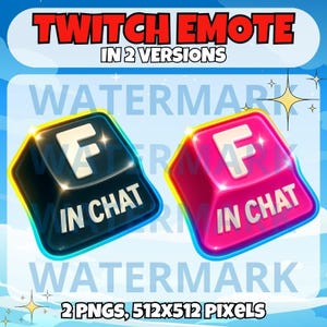 May include: Two Twitch emote designs featuring a stylized 'F' key, one black and one pink, with the text 'IN CHAT'. The image includes the text 'TWITCH EMOTE IN 2 VERSIONS' and '2 PNGS, 512X512 PIXELS'.