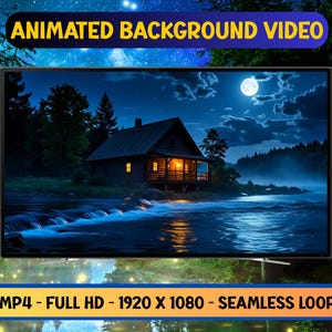 May include: A television screen shows an animated background video of a cabin by a river under a full moon. The video is labelled "Animated Background Video" and includes the specifications "MP4 - FULL HD - 1920 X 1080 - SEAMLESS LOOP."