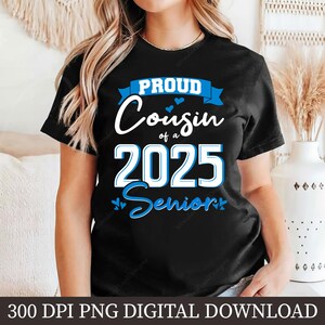 Proud Cousin 2025 Senior PNG, 2025 Senior Cousin Sublimation, Graduation Shirt Design, Class of 2025 Digital Download