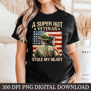 Veteran PNG Design, Super Hot Veteran Sublimation, Patriotic PNG, Military Love , American Flag PNG, Digital Download Artwork