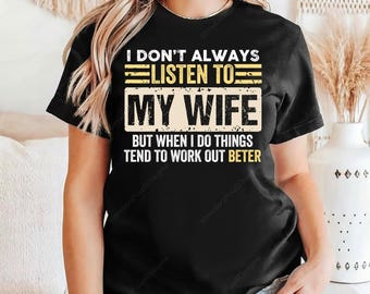 Funny Wife Quote Shirt, Listen to My Wife PNG, Husband Humor Design, Sublimation Download, Digital File, Marriage Joke Tee, Printable Art