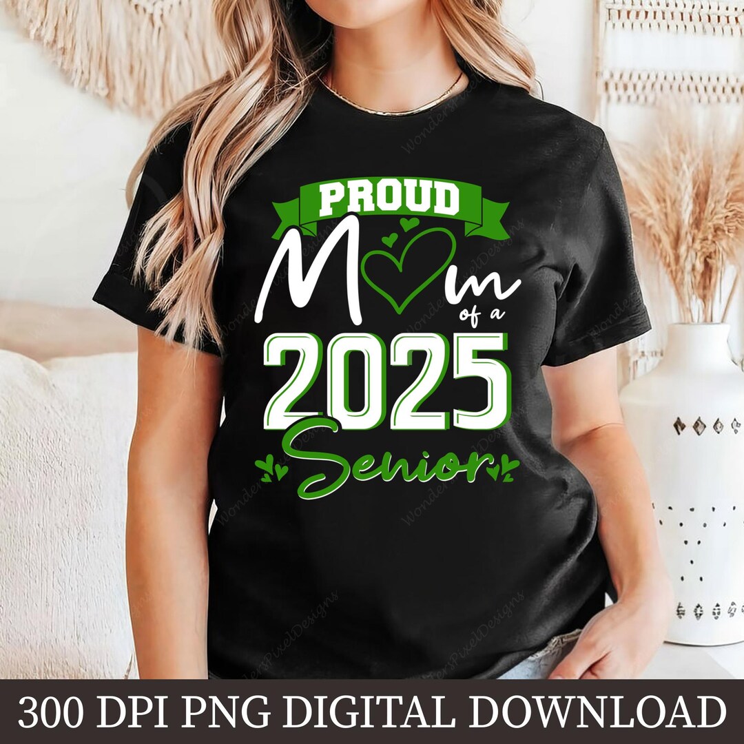 Proud Mom of 2025 Senior PNG, Graduation Sublimation Design, Class of ...