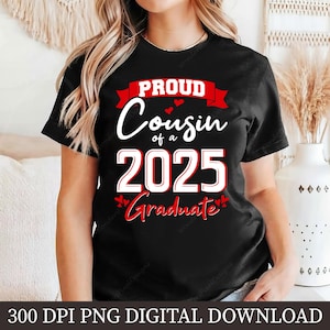 Proud Cousin 2025 Graduate PNG, Graduation 2025 Sublimation Design, Digital Download, Graduation Shirt Design, Class of 2025 Cousin Gift