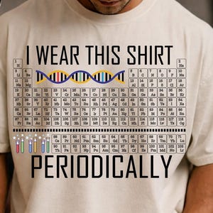 I Wear This Shirt Periodically PNG SVG, Funny Periodic Table Shirt Design, Chemistry Teacher Gift, Science Nerd Sublimation Download