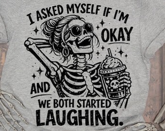 Me pregunté si estaba bien y ambos empezamos a reír PNG SVG Esqueleto divertido Humor sarcástico Salud mental PNG Diseño gótico Descarga digital