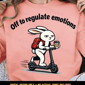 Off To Regulate Emotions PNG, Funny Bunny Scooter Shirt Design, Coffee Mood Lazy Animal Meme, Backpack Rabbit Sublimation Download
