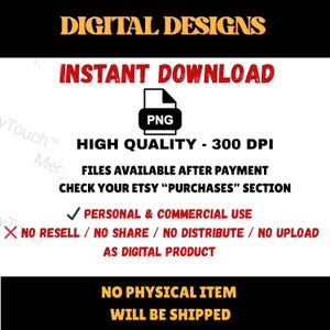Puede incluir: Un gr&aacute;fico de dise&ntilde;o digital con el texto "DIGITAL DESIGNS" e "INSTANT DOWNLOAD". Incluye un icono de archivo PNG y texto que indica alta calidad, 300 DPI. Indica "PERSONAL & COMMERCIAL USE" y "NO PHYSICAL ITEM WILL BE SHIPPED".