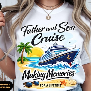 Father And Son Cruise Making Memories For A Lifetime PNG Family Cruise Vacation PNG Tropical Beach Travel PNG Summer Design Digital Download
