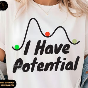 I Have Potential Png Svg: Funny Math Physics Graph Humor Nerd Science Joke For Teacher Student Stem Lover Digital Download