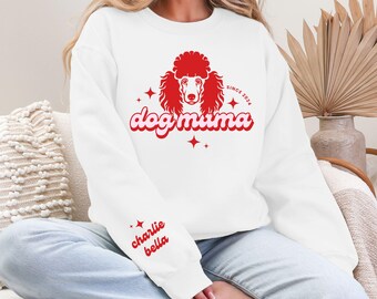Personalized Dog Mom Shirt, Dog Mom Sweatshirt, Custom Dog Mom Shirt, Dog Name Gift for Pet Parents, Mom Sweatshirts, Poodle Mama Sweater