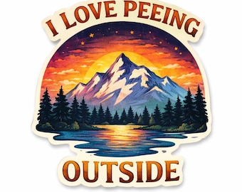 I Love Peeing Outside Camping Hiking Big Foot Sticker  Fishing Decal Outdoors  Mountains Adventure